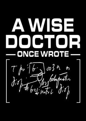 A Wise Doctor Once Wrote