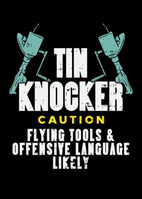 Tin Knocker Caution Flying