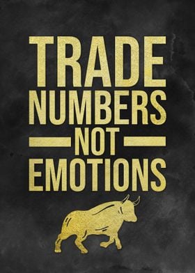 Trade Numbers Not Emotions
