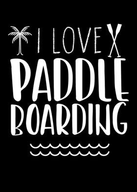 I love Paddleboarding