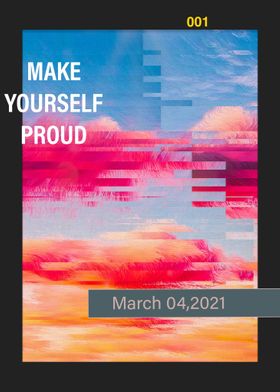 Make yourself proud