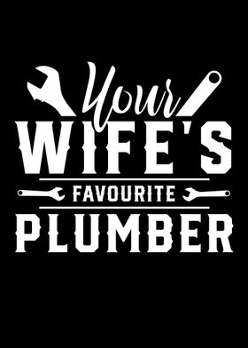 Wifes favourite Plumber