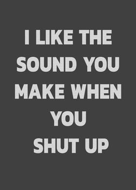 I like he sound you make