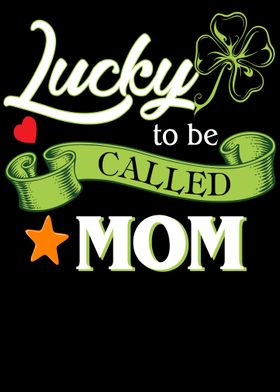 lucky to be called mom