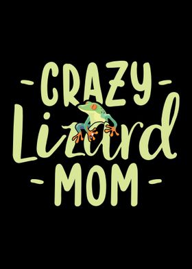 Crazy Lizard Mom Gift