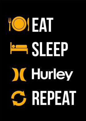 eat sleep hurley repeat