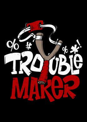 Trouble Maker