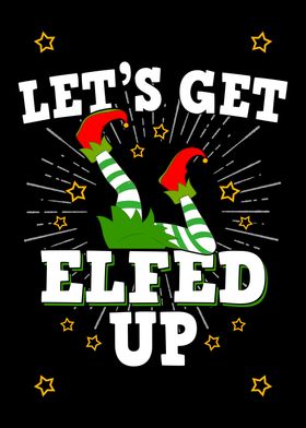 Lets Get Elfed Up