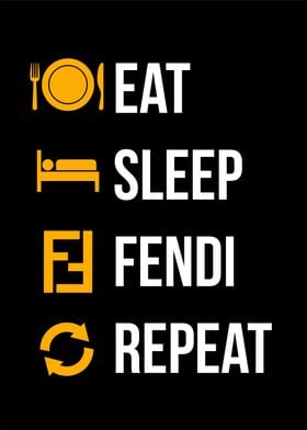 eat sleep fendi repeat