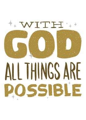 With God all things are