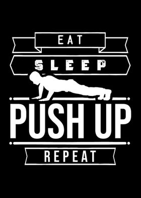 Eat Sleep Push Up Repeat