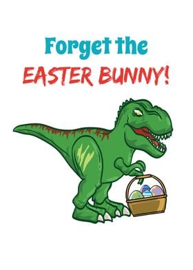 Forget Easter Bunny Trex