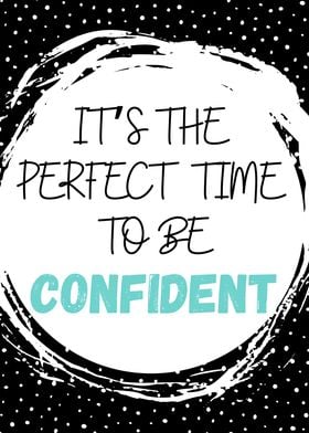 Perfect Time Confident 