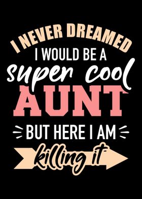 Never dreamed super aunt b