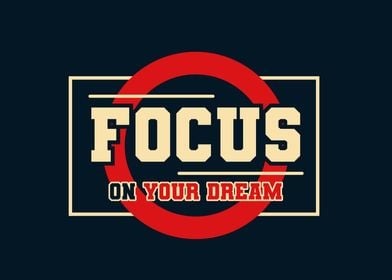 Focus on Your Dream Text