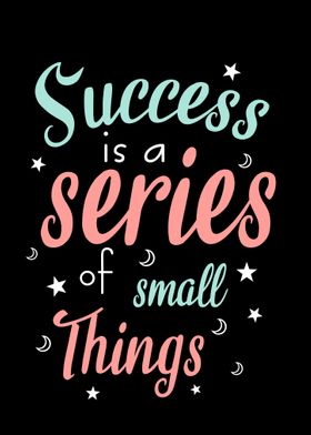 Success is a series of sma