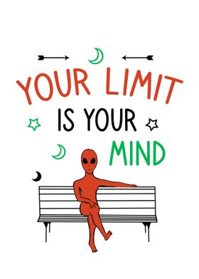 Your limit is your mind