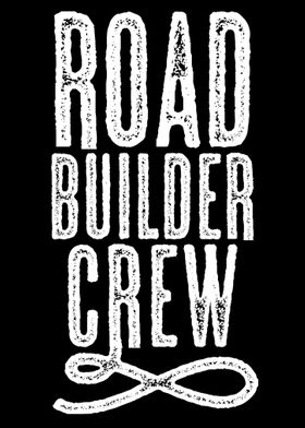 Road Builder Crew