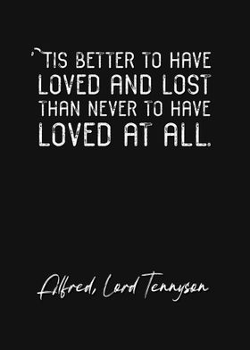 The Lord Tennyson Quote 1