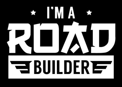 Im a Road Builder