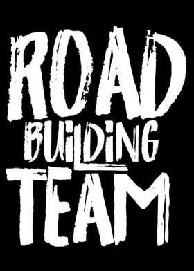 Road Building Team