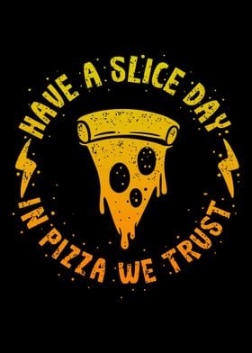 Have a slice day