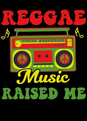 Reggae Music Raised Me