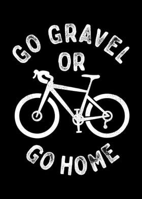 Go Gravel Or Go Home