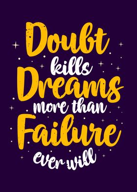 Doubt Kills Dreams