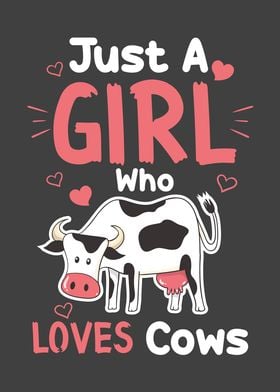 Just A Girl Who loves Cows