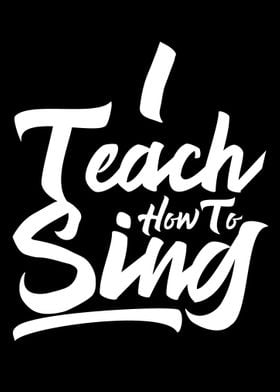 Teach How To Sing