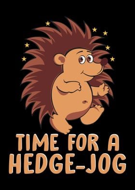 Time For A HedgeJog