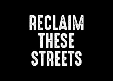 Reclaim These Streets