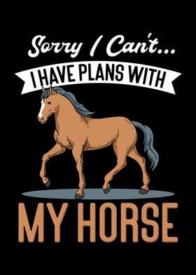 Plans With My Horse