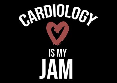 Cardiology Is My Jam Cardi