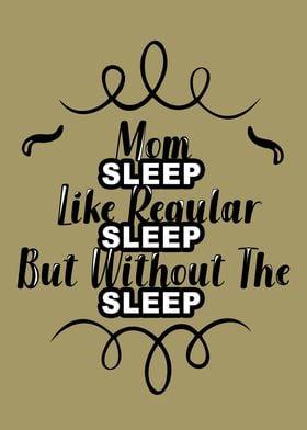 Mom sleep like regular 