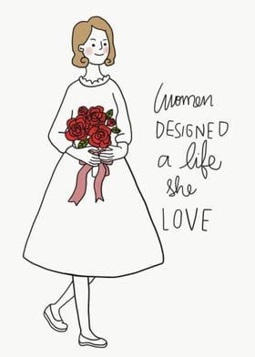 Woman design life she love