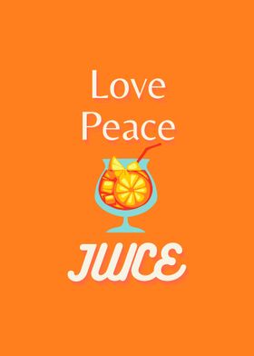Love Peace AND Juice