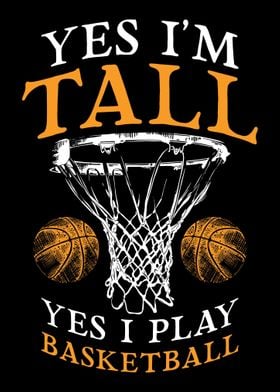 Yes Im Tall Play Basketbal