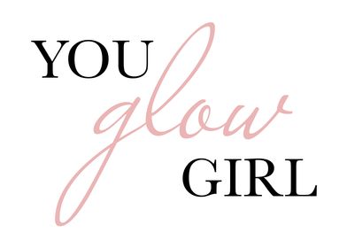 You Glow Girl Text art