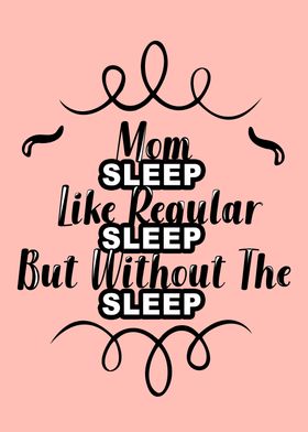 Mom sleep like regular 