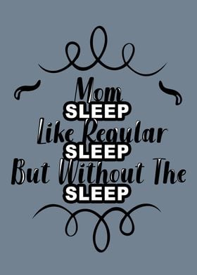 Mom sleep like regular 