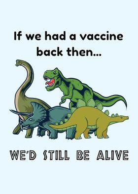 If We Had A Vaccine Dinos