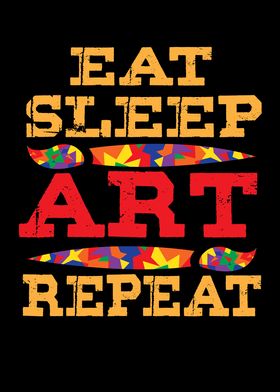 Eat Sleep Art Repeat