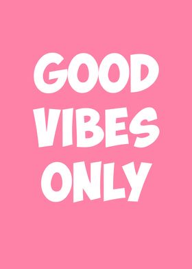 Good vibes only pink art