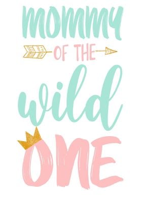 mommy of the wild one