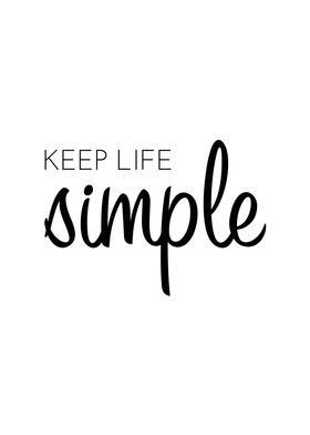 Keep life simple