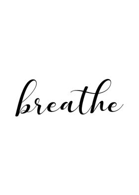 Breathe Quotes Poster
