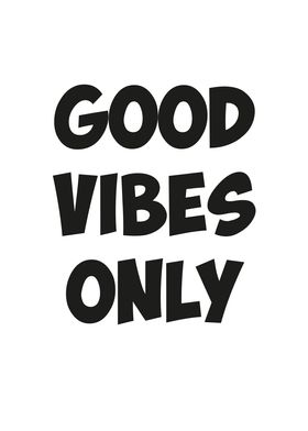 Good vibes only