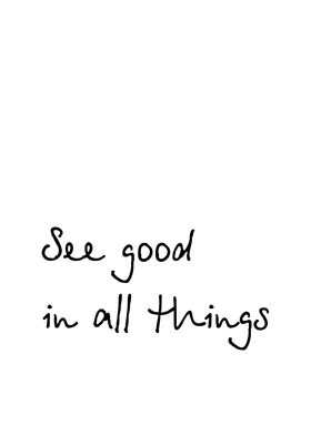 See good in all things